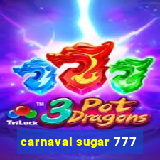 carnaval sugar 777